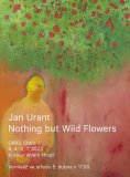 Jan Urant, Nothing but Wild Flowers