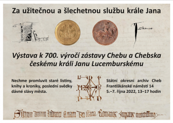 Za užitečnou a šlechetnou službu krále Jana – výstava k 700. výročí zástavy Chebu a Chebska českému králi Janu Lucemburskému